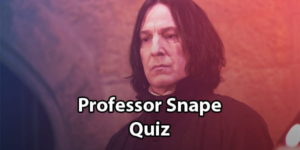 The Ultimate Severus Snape Quiz