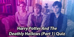 Harry Potter And The Deathly Hallows Part 1 Quiz