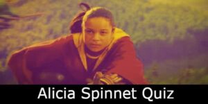 The Ultimate Alicia Spinnet Quiz
