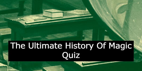 History Of Magic Quiz