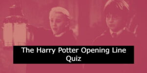 The Harry Potter Opening Line Quiz