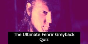 The Ultimate Fenrir Greyback Quiz