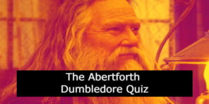 Aberforth Dumbledore Quiz